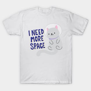 I Need More Space! T-Shirt